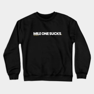 Mile One Sucks Crewneck Sweatshirt